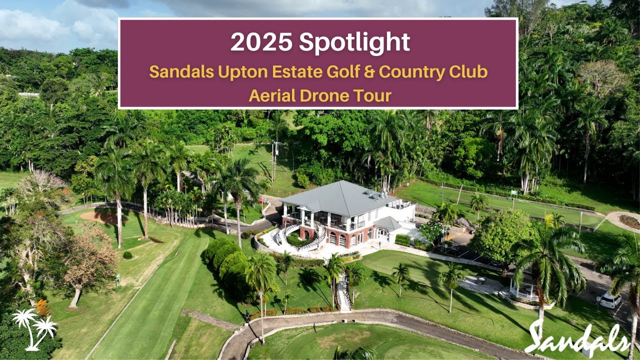 2025-aerial-tour-sandals-upton-estate-golf-country-club